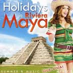 Holidays in Riviera Maya. Summer and Music. Que Viva!! Mexico
